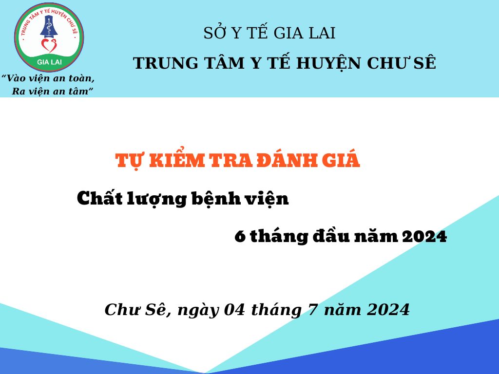 TỰ ĐÁNH GIÁ CHẤT LƯỢNG BỆNH VIỆN 6 THÁNG ĐẦU NĂM 2024